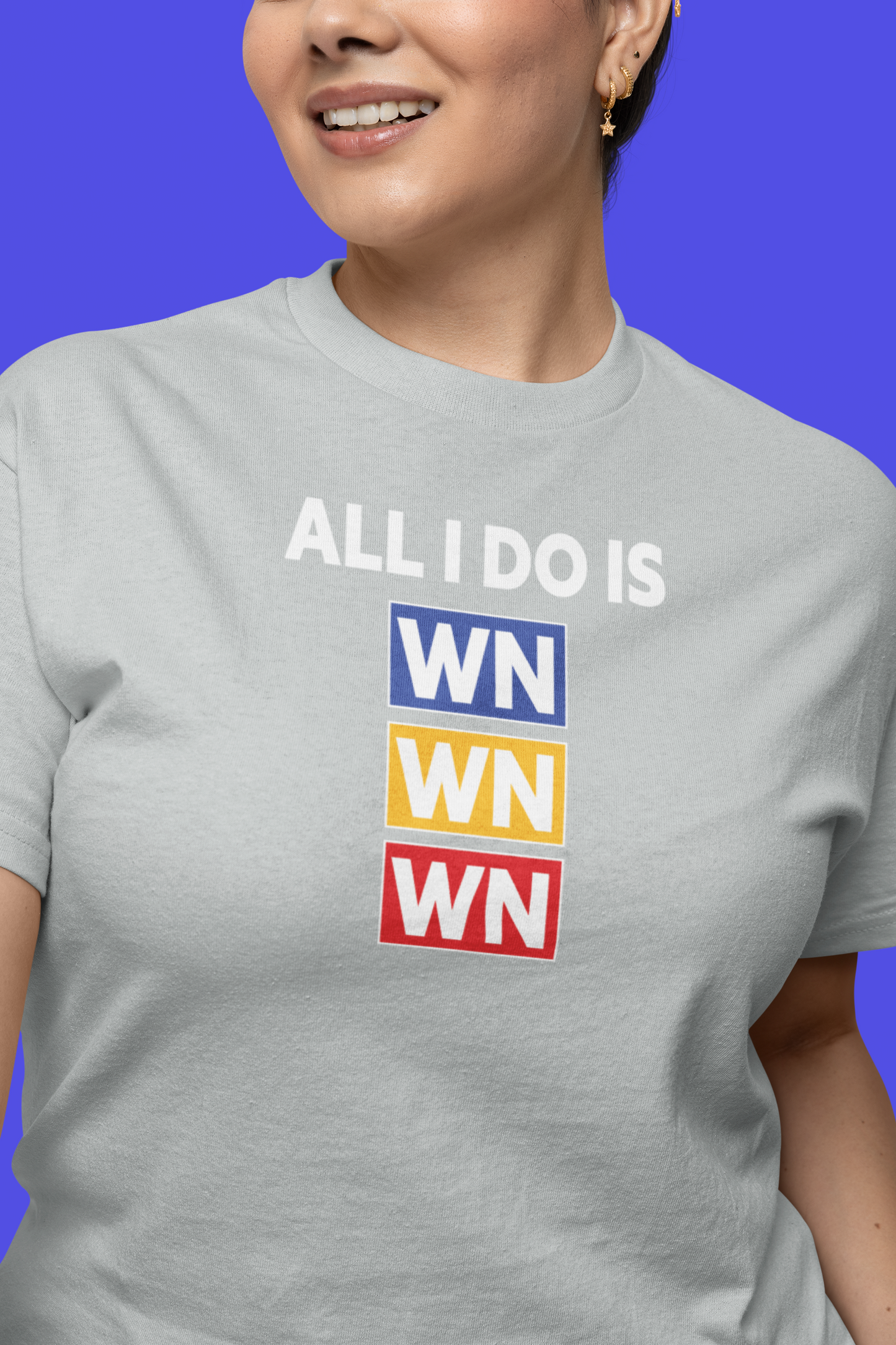 All I Do Is WN Womens Shirt